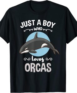 Just A Boy Who Loves Orcas Whale T-Shirt