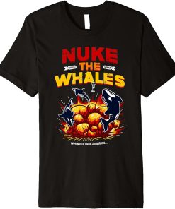 Nuke the whales - Exploding Orcas Premium T-Shirt